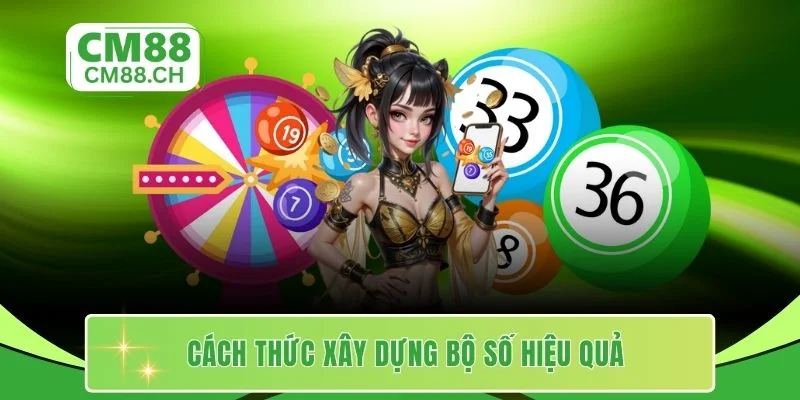 Cách thức xây dựng bộ số hiệu quả