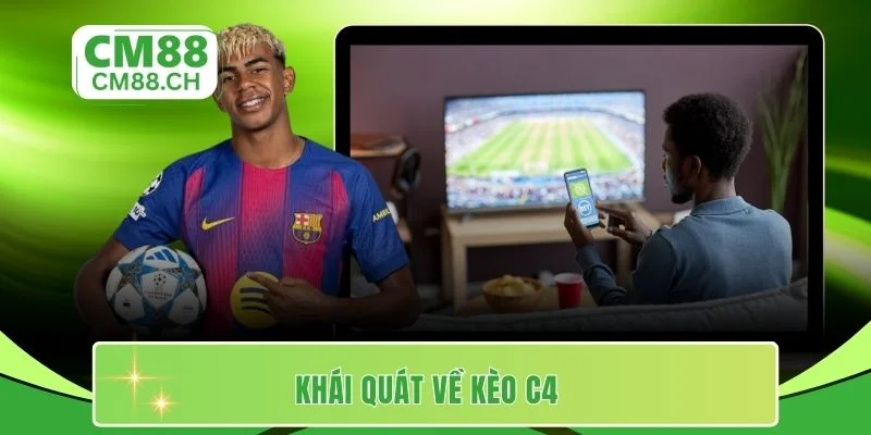 Khái quát về kèo C4