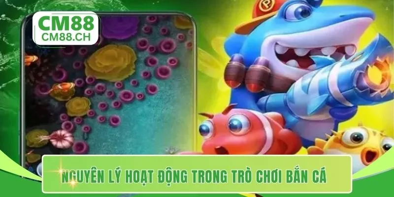 Nguyên lý hoạt động trong trò chơi bắn cá